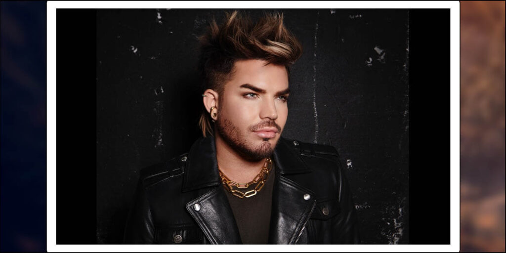 Adam Lambert Net Worth, Career, Family, Relationship, Awards