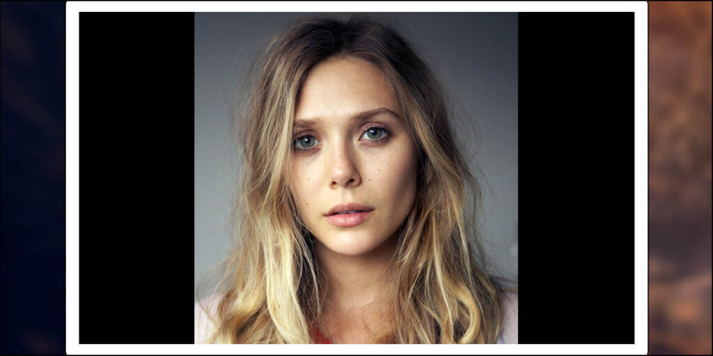 How Elizabeth Olsen Became A Superstar? Elizabeth Olsen's Net Worth?